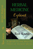 Herbal Medicine Explained: A Guide To The Healing Power Of Natural Herbs