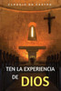 Ten La Experiencia De Dios: Ten Un Encuentro Con Dios (Libros De Auto-Ayuda Y Crecimiento Espiritual) (Spanish Edition)
