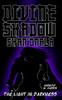 Divine Shadow Shan'Dnala:: The Light In The Darkness