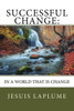 Successful Change:: In A World That Is Change