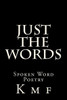 Just The Words: Spoken Word Poetry