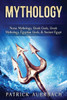 Mythology: Norse Mythology, Greek Gods, Greek Mythology, Egyptian Gods, & Ancient Egypt (Ancient Greece History Books)