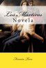 Los Martires: Novela (Spanish Edition)