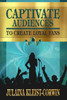 Captivate Audiences To Create Loyal Fans