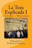 La Tora Explicada I: Genesis - Bereshit (Spanish Edition)