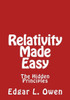 Relativity Made Easy: The Hidden Principles