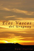 Ecos Vascos Del Uruguay (Serie Diáspora) (Spanish Edition)