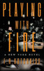 Playing With Fire: A New York Novel