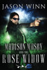 Madison Mosby And The Rose Widow (The Moonmilk Saga)