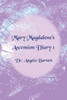 Mary Magdalene'S Ascension Diary 1