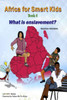 Africa For Smart Kids Book 6 - What Is Enslavement?: What Is Enslavement? (Globuntu Books)