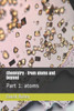 Chemistry - From Atoms And Beyond: Part 1: Atoms