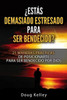 ¿Estás Demasiado Estresado Para Ser Bendecido?: 21 Maneras Prácticas De Posicionarte Para Ser Bendecido Por Dios (Spanish Edition)