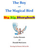 The Boy And The Magical Bird: My Big Storybook