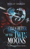 Daughter Of The Twin Moons (Twin Moons Saga)