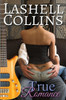 True Romance (True Romance Rocker Series)