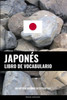 Libro De Vocabulario Japonés: Un Método Basado En Estrategia (Spanish Edition)