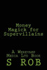 Money Magick For Supervillains