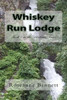 Whiskey Run Lodge: Book 1 In The Alaskans Series