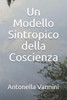 Un Modello Sintropico Della Coscienza (Italian Edition)