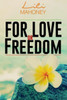 For Love Or Freedom