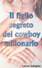 Il Figlio Segreto Del Cowboy Milionario