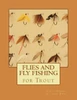 Flies And Fly Fishing For Trout