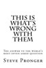 This Is What'S Wrong With Them: The Answer To The World'S Most Often Asked Question