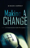 Making A Change: A Comprehensive Guide For Leaders
