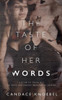 The Taste Of Her Words
