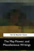 The May Flower, And Miscellaneous Writings
