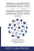 Terapia cognitivo-conductual (TCC) y terapia dialéctico-conductual (TDC) 2 en 1: Cómo la TCC, la TDC y la ACT pueden ayudarle a superar la ansiedad, la depresión, y los TOCS (Spanish Edition) - Paperback