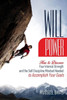 Willpower: How To Discover Your Internal Strength And The Self Discipline Mindset Needed To Accomplish Your Goals