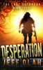 The Last Outbreak - Desperation - Book 3 (A Post-Apocalyptic Thriller) (Volume 3)