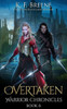Overtaken (Warrior Chronicles #6) (The Warrior Chronicles)