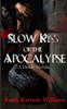 Slow Kiss Of The Apocalypse