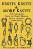 Knots: The Complete Guide Of Knots- Indoor Knots, Outdoor Knots And Sail Knots (Knot Tying, Knotting, Splicing , Ropework ,Bushcraft,Trapping, Gathering,Knotting, Splicing , Ropework)