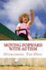 Moving Forward With Autism: Overcoming The Odds (Coping With Autism)