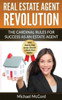 Real Estate Agent Revolution: The Cardinal Rules For Success As An Estate Agent (Generating Leads, Real Estate Investing, Real Estate)