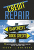 Credit Repair: How To Build Great Credit And Raise Your Credit Score