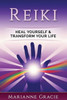 Reiki: Heal Yourself & Transform Your Life (Reiki)