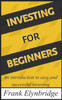 Investing For Beginners: An Introduction To Easy And Successful Investing