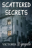 Scattered Secrets: Wildfire Lake Book Two