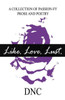 Like. Love. Lust.: A Collection Of Passion-Fy Prose And Poetry