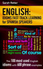 English: Idioms Fast Track Learning For Spanish Speakers: The 100 Most Used English Idioms With 600 Phrase Examples. (English For Spanish Speakers)