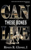 Can These Bones Live!