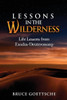 Lessons In The Wilderness: Life Lessons From Exodus-Deuteronomy