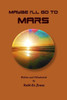 Maybe I'Ll Go To Mars
