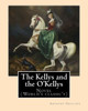The Kellys And The O'Kellys. By: Anthony Trollope: Novel (World'S Classic'S)