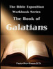 The Bible Exposition Series: The Book Of Galatians (The Bible Exposition Workbook Series)
